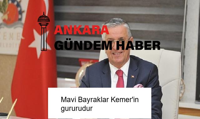Mavi Bayraklar Kemer’in gururudur