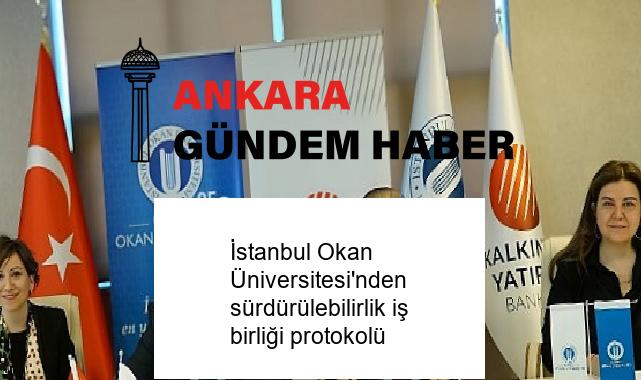 İstanbul Okan Üniversitesi’nden sürdürülebilirlik iş birliği protokolü