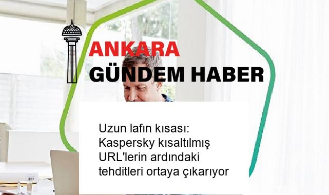 Uzun lafın kısası: Kaspersky kısaltılmış URL’lerin ardındaki tehditleri ortaya çıkarıyor
