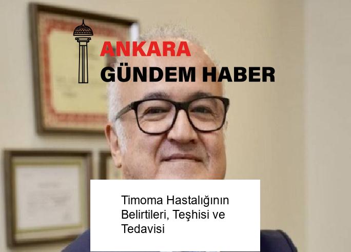 Timoma Hastalığının Belirtileri, Teşhisi ve Tedavisi