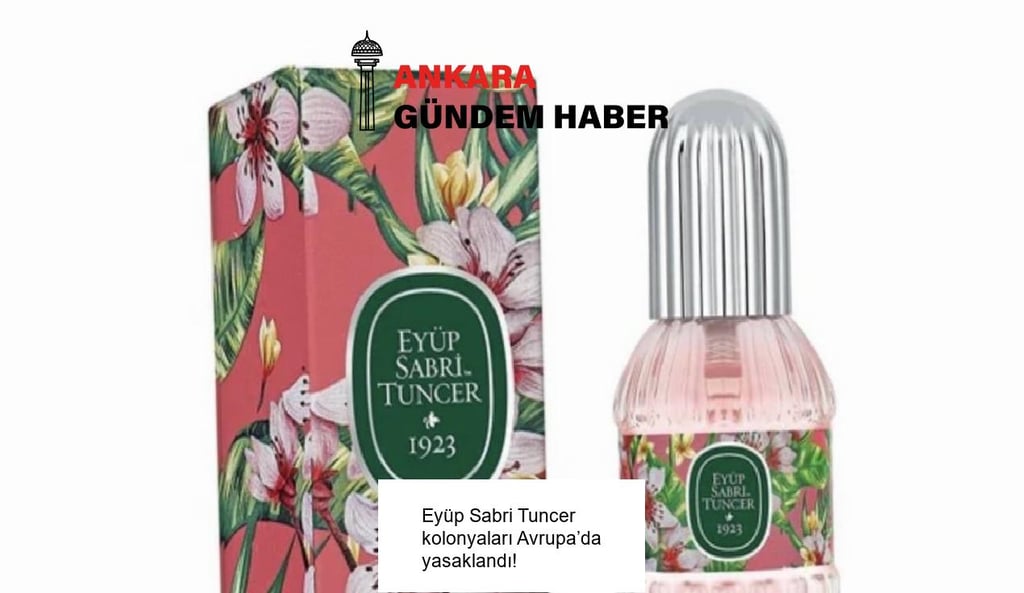 Eyüp Sabri Tuncer kolonyaları Avrupa’da yasaklandı!