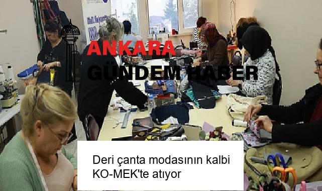 Deri çanta modasının kalbi KO-MEK’te atıyor