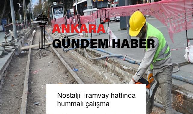 Nostalji Tramvay hattında hummalı çalışma