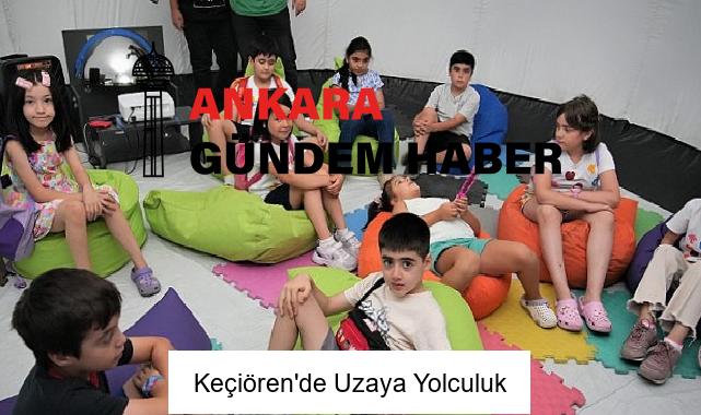 Keçiören’de Uzaya Yolculuk