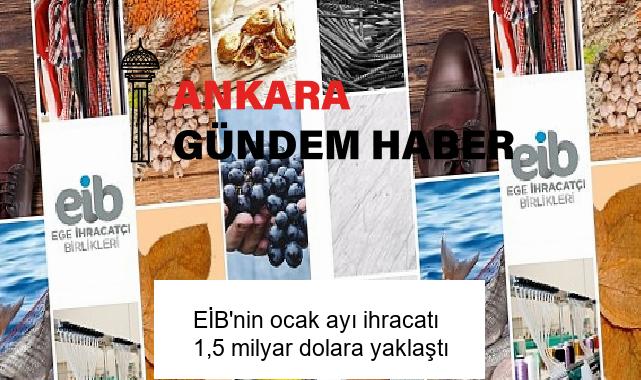 EİB’nin ocak ayı ihracatı 1,5 milyar dolara yaklaştı