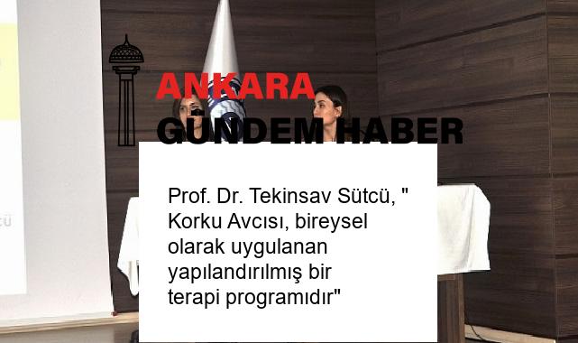 Prof. Dr. Tekinsav Sütcü, ” Korku Avcısı, bireysel olarak uygulanan yapılandırılmış bir terapi programıdır”