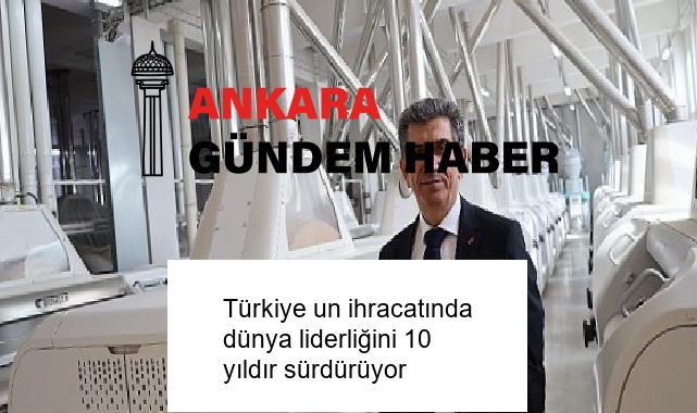 Türkiye un ihracatında dünya liderliğini 10 yıldır sürdürüyor