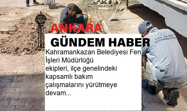 Kahramankazan Belediyesi Fen İşleri Müdürlüğü ekipleri, ilçe genelindeki kapsamlı bakım çalışmalarını yürütmeye devam ediyor.