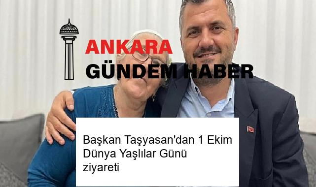 Başkan Taşyasan’dan 1 Ekim Dünya Yaşlılar Günü ziyareti