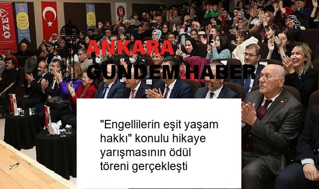 “Engellilerin eşit yaşam hakkı” konulu hikaye yarışmasının ödül töreni gerçekleşti