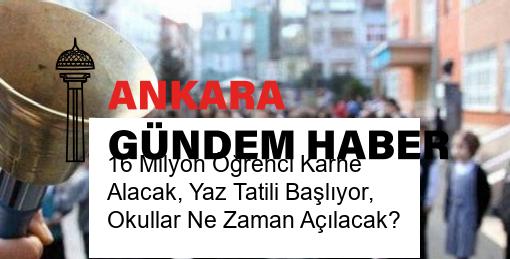 16 Milyon Öğrenci Karne Alacak, Yaz Tatili Başlıyor, Okullar Ne Zaman Açılacak?