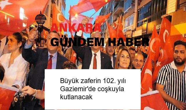 Büyük zaferin 102. yılı Gaziemir’de coşkuyla kutlanacak