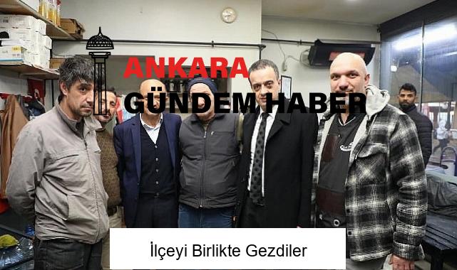 İlçeyi Birlikte Gezdiler