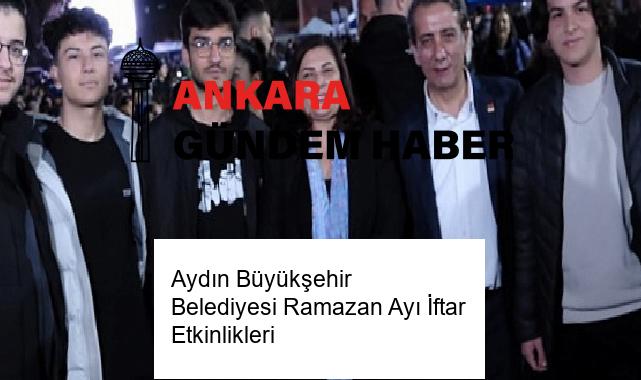 Aydın Büyükşehir Belediyesi Ramazan Ayı İftar Etkinlikleri