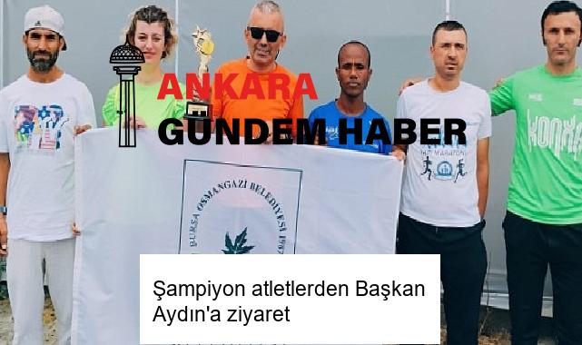 Şampiyon atletlerden Başkan Aydın’a ziyaret