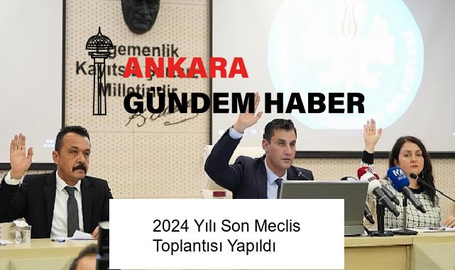 2024 Yılı Son Meclis Toplantısı Yapıldı