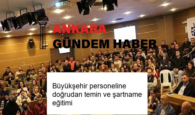 Büyükşehir personeline doğrudan temin ve şartname eğitimi