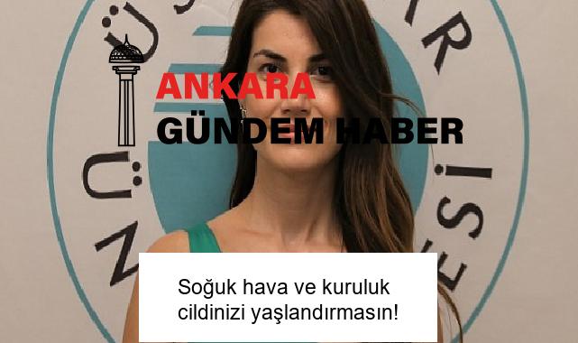 Soğuk hava ve kuruluk cildinizi yaşlandırmasın!