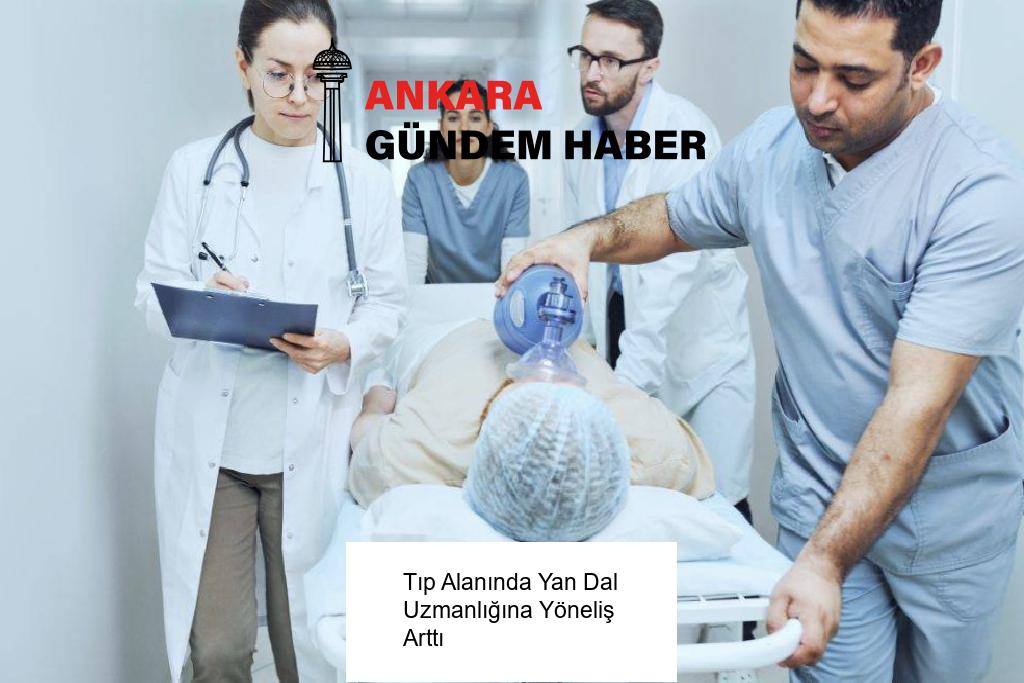 Tıp Alanında Yan Dal Uzmanlığına Yöneliş Arttı