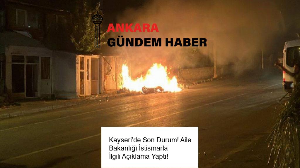 Kayseri’de Son Durum! Aile Bakanlığı İstismarla İlgili Açıklama Yaptı!