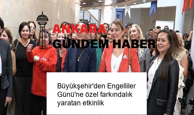 Büyükşehir’den Engelliler Günü’ne özel farkındalık yaratan etkinlik