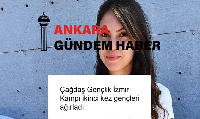 Çağdaş Gençlik İzmir Kampı ikinci kez gençleri ağırladı