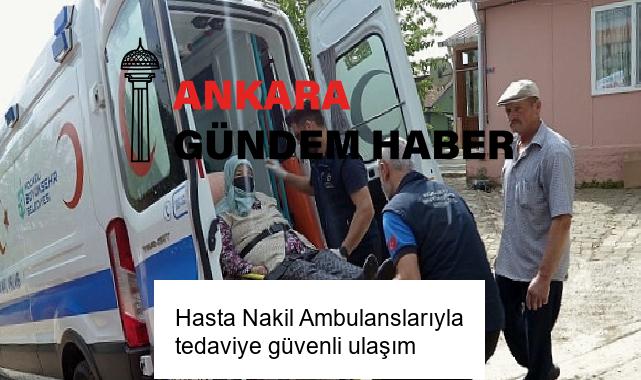 Hasta Nakil Ambulanslarıyla tedaviye güvenli ulaşım