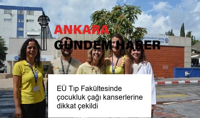 EÜ Tıp Fakültesinde çocukluk çağı kanserlerine dikkat çekildi