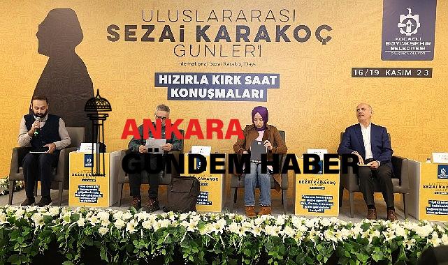 “Sezai Karakoç yazarken keşfeden bir sanatçı”