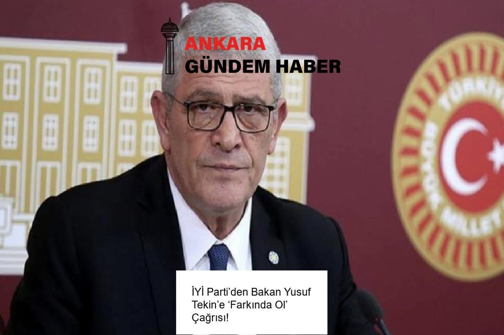 İYİ Parti’den Bakan Yusuf Tekin’e ‘Farkında Ol’ Çağrısı!