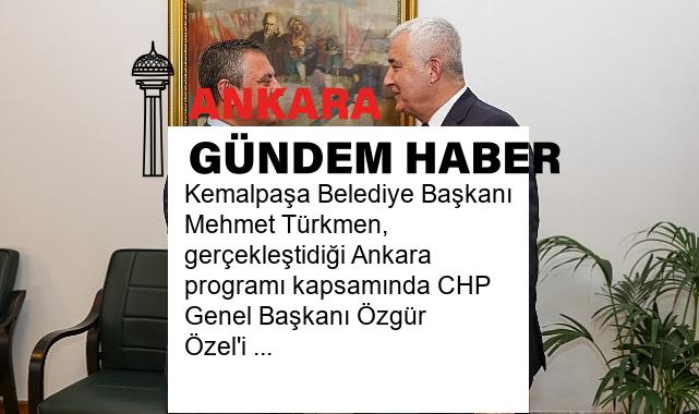 Kemalpaşa Belediye Başkanı Mehmet Türkmen, gerçekleştidiği Ankara programı kapsamında CHP Genel Başkanı Özgür Özel’i ve parti yöneticilerini makamlarında ziyaret etti