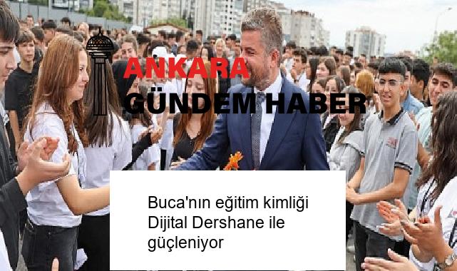 Buca’nın eğitim kimliği Dijital Dershane ile güçleniyor