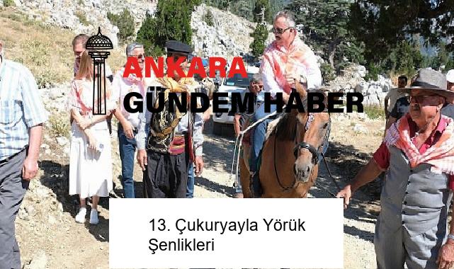 13. Çukuryayla Yörük Şenlikleri