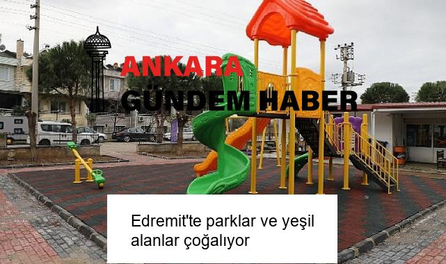Edremit’te parklar ve yeşil alanlar çoğalıyor