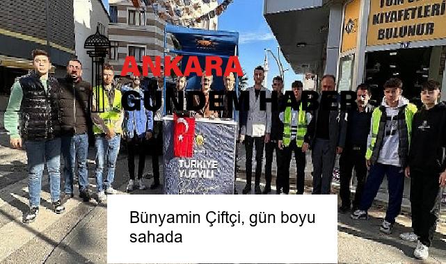 Bünyamin Çiftçi, gün boyu sahada