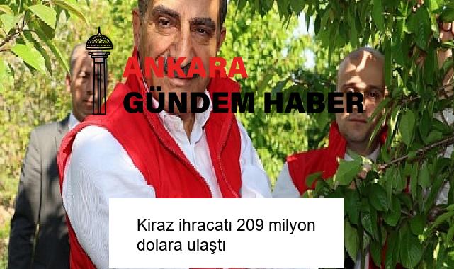 Kiraz ihracatı 209 milyon dolara ulaştı