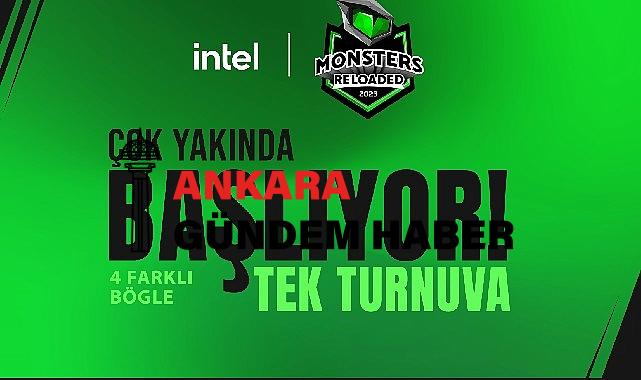 Intel Monsters Reloaded 2023, Çok Yakında Başlıyor