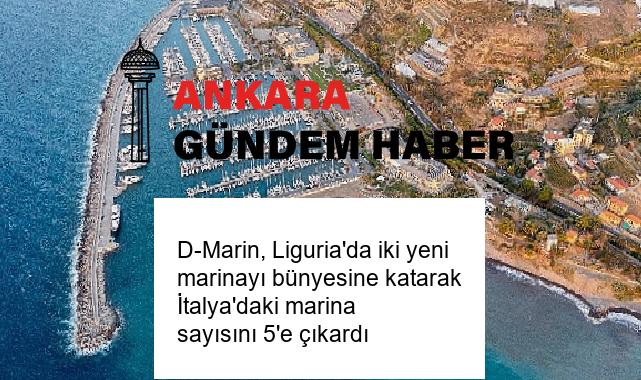 D-Marin, Liguria’da iki yeni marinayı bünyesine katarak İtalya’daki marina sayısını 5’e çıkardı