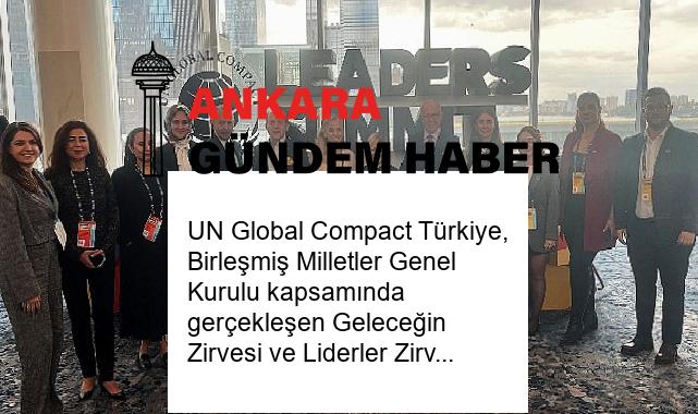 UN Global Compact Türkiye, Birleşmiş Milletler Genel Kurulu kapsamında gerçekleşen Geleceğin Zirvesi ve Liderler Zirvesi’ne katıldı