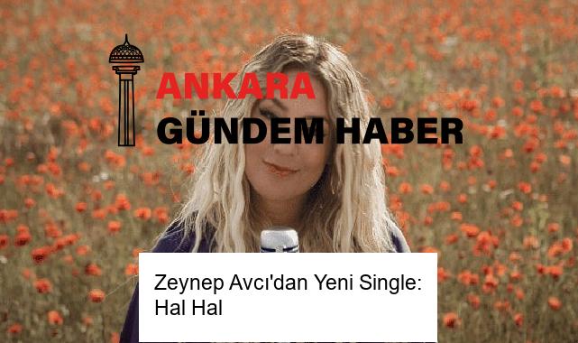 Zeynep Avcı’dan Yeni Single: Hal Hal