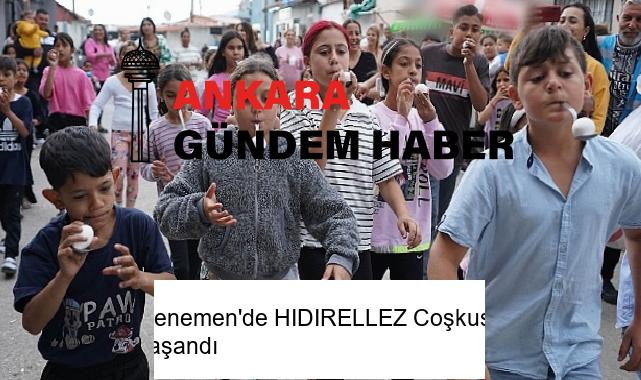 Menemen’de HIDIRELLEZ Coşkusu Yaşandı