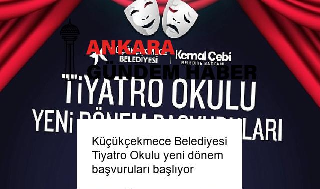 Küçükçekmece Belediyesi Tiyatro Okulu yeni dönem başvuruları başlıyor