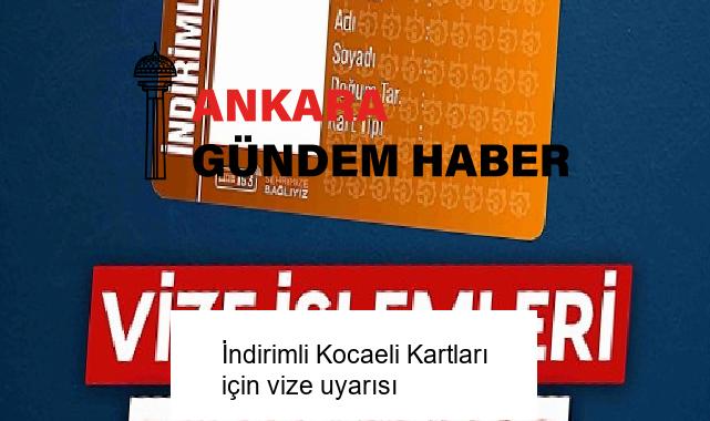 İndirimli Kocaeli Kartları için vize uyarısı