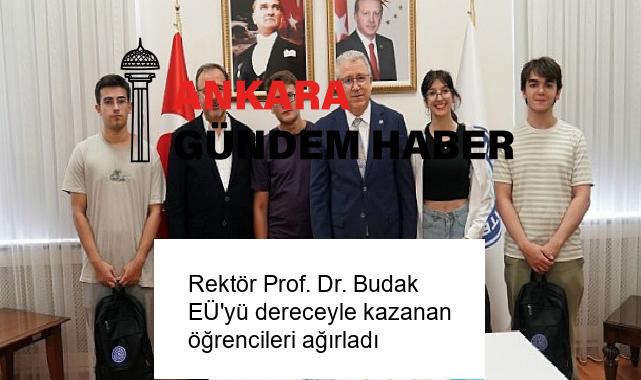 Rektör Prof. Dr. Budak EÜ’yü dereceyle kazanan öğrencileri ağırladı
