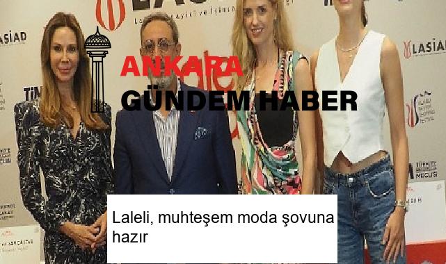 Laleli, muhteşem moda şovuna hazır