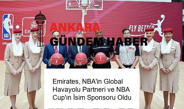 Emirates, NBA’in Global Havayolu Partneri ve NBA Cup’ın İsim Sponsoru Oldu
