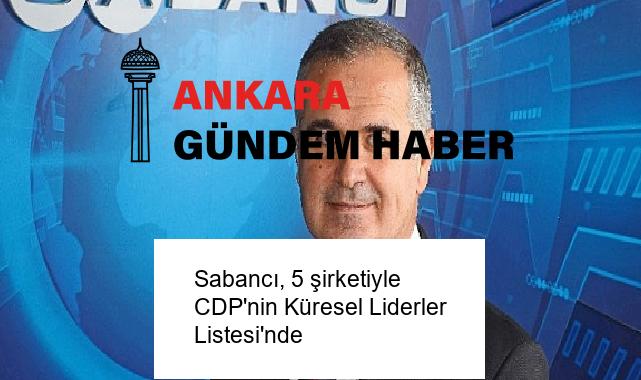 Sabancı, 5 şirketiyle CDP’nin Küresel Liderler Listesi’nde