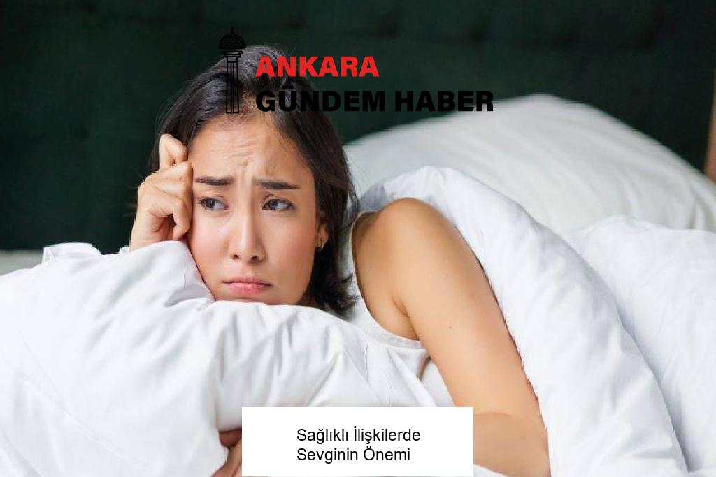 Sağlıklı İlişkilerde Sevginin Önemi