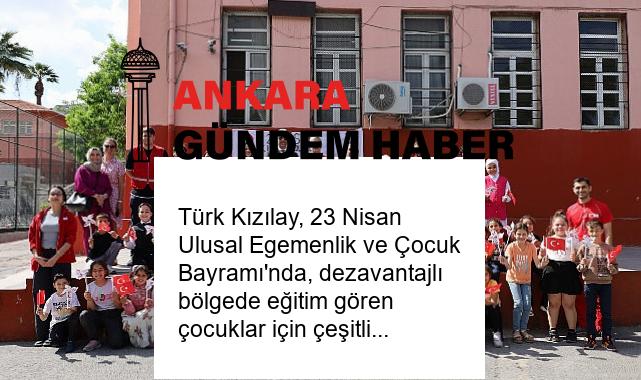 Türk Kızılay, 23 Nisan Ulusal Egemenlik ve Çocuk Bayramı’nda, dezavantajlı bölgede eğitim gören çocuklar için çeşitli etkinlikler düzenledi