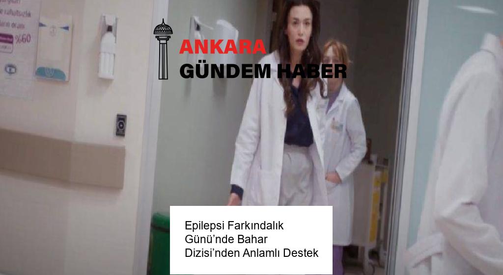 Epilepsi Farkındalık Günü’nde Bahar Dizisi’nden Anlamlı Destek